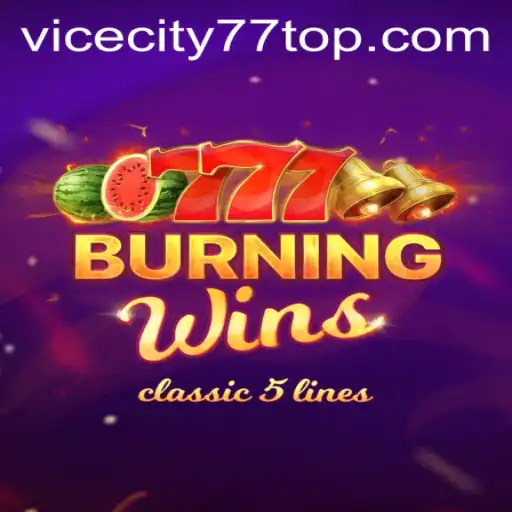 BurningWins and ViceCity77: An Engaging Dive into Modern Gaming